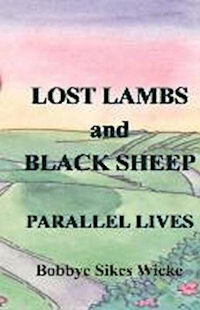 Lost Lambs and Black Sheep: Parallel Lives