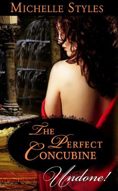 The Perfect Concubine (Mills & Boon Historical Undone)
