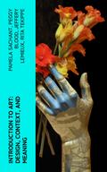 Introduction to Art: Design, Context, and Meaning