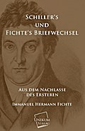 Schillers und Fichtes Briefwechsel: Aus dem Nachlasse des Ersteren
