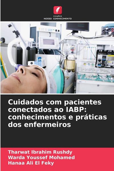 Cuidados com pacientes conectados ao IABP: conhecimentos e práticas dos enfermeiros