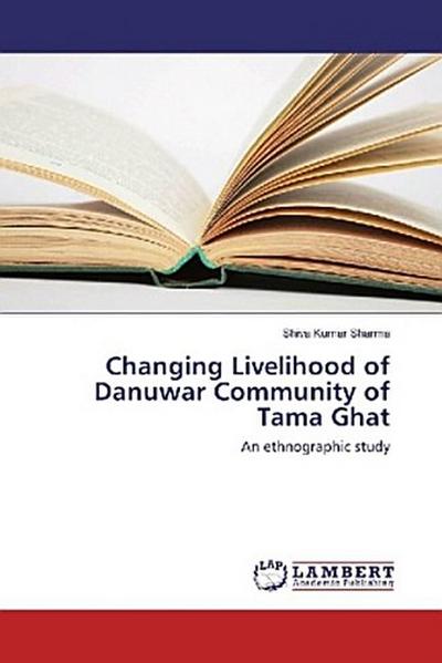 Changing Livelihood of Danuwar Community of Tama Ghat