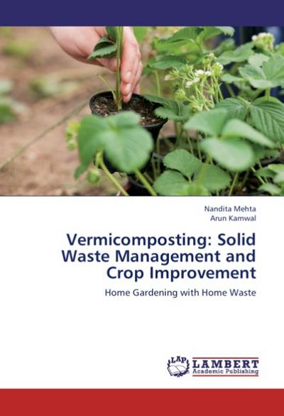 Vermicomposting: Solid Waste Management and Crop Improvement