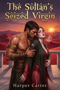 The Sultan’s Seized Virgin