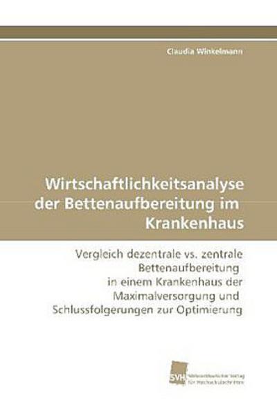 Wirtschaftlichkeitsanalyse der Bettenaufbereitung im  Krankenhaus