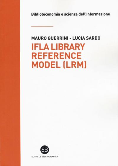 Guerrini, M: IFLA library reference model (LRM)