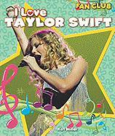 I Love Taylor Swift