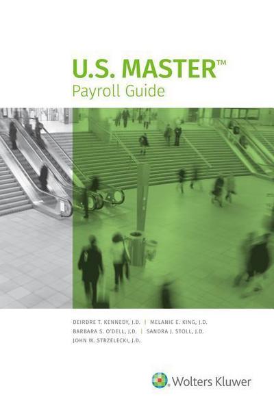 U.S. Master Payroll Guide: 2017 Edition