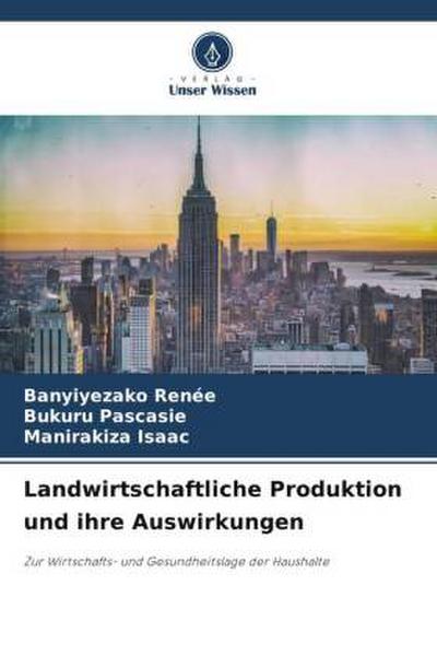 Landwirtschaftliche Produktion und ihre Auswirkungen