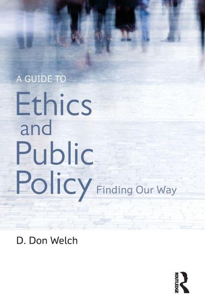 A Guide to Ethics and Public Policy