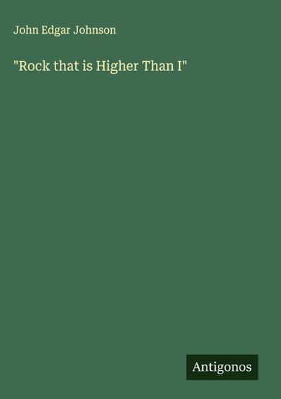 "Rock that is Higher Than I"