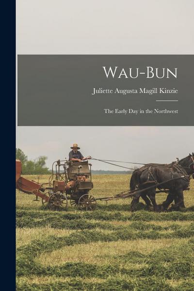 Wau-bun: The Early Day in the Northwest