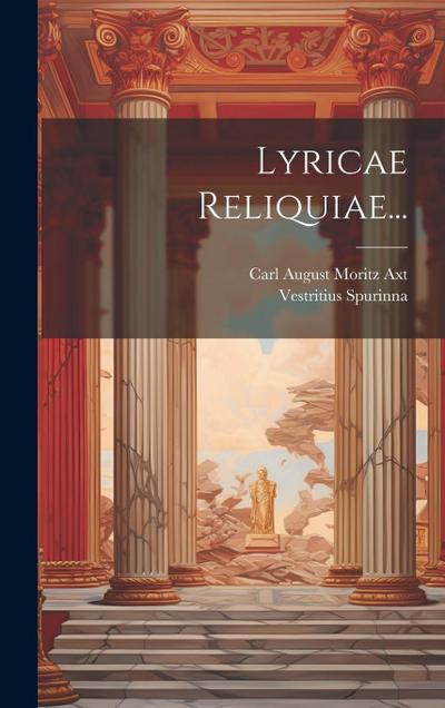 Lyricae Reliquiae...