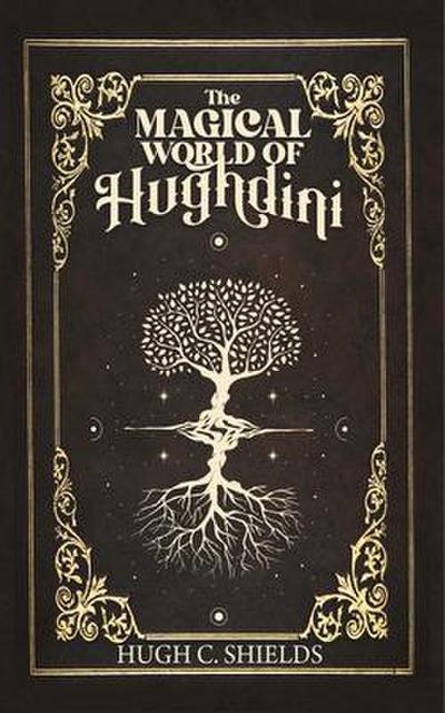 The Magical World of Hughdini