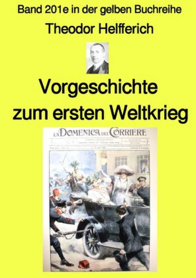Vorgeschichte zum ersten Weltkrieg - Band 201e in der gelben Buchreihe - bei Jürgen Ruszkowski