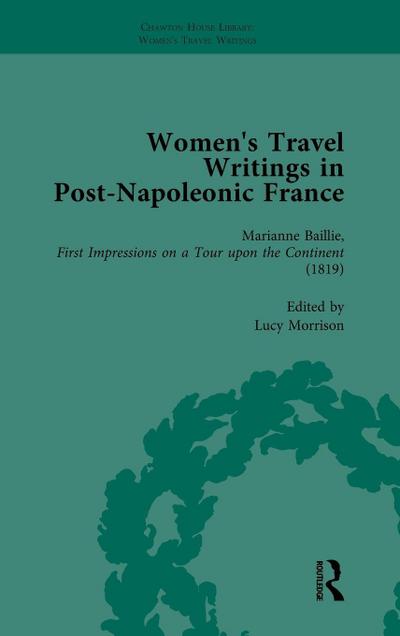 Women’s Travel Writings in Post-Napoleonic France, Part I Vol 1