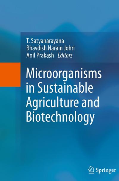 Microorganisms in Sustainable Agriculture and Biotechnology