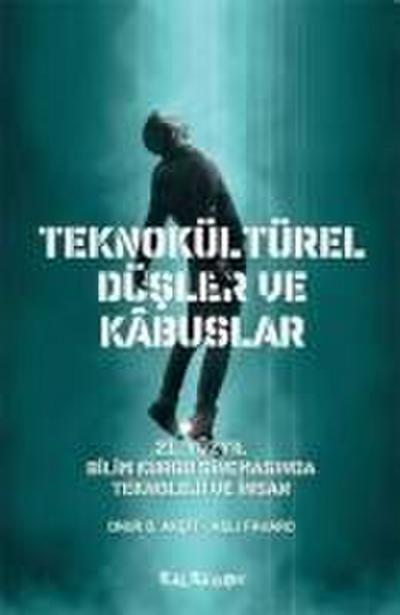 Teknokültürel Düsler ve Kabuslar