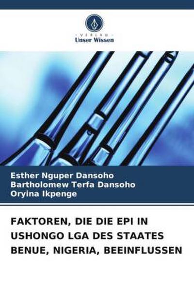 FAKTOREN, DIE DIE EPI IN USHONGO LGA DES STAATES BENUE, NIGERIA, BEEINFLUSSEN