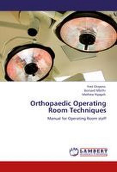 Orthopaedic Operating Room Techniques