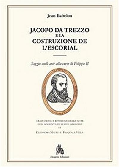 Jacopo da Trezzo e la costruzione de L’Escorial
