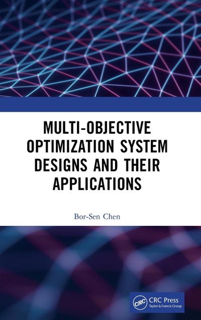 Multi-Objective Optimization System Designs and Their Applications