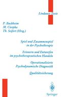 Spiel und Zusammenspiel in der Psychotherapie - Erinnern und Entwerfen im psychotherapeutischen Handeln - Operationalisierte Psychodynamische Diagnostik - Qualitätssicherung
