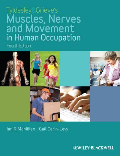 Tyldesley and Grieve’s Muscles, Nerves and Movement in Human Occupation
