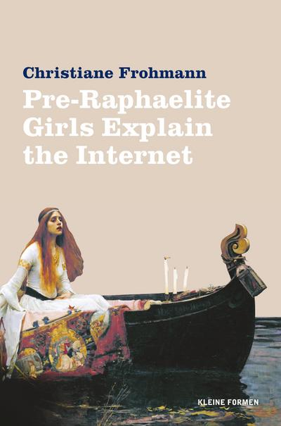 Pre-Raphaelite Girls Explain the Internet