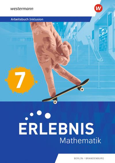 Erlebnis Mathematik. Arbeitsbuch Inklusion 7. Für Berlin/Brandenburg