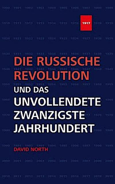Die Russische Revolution und das unvollendete Zwanzigste Jahrhundert