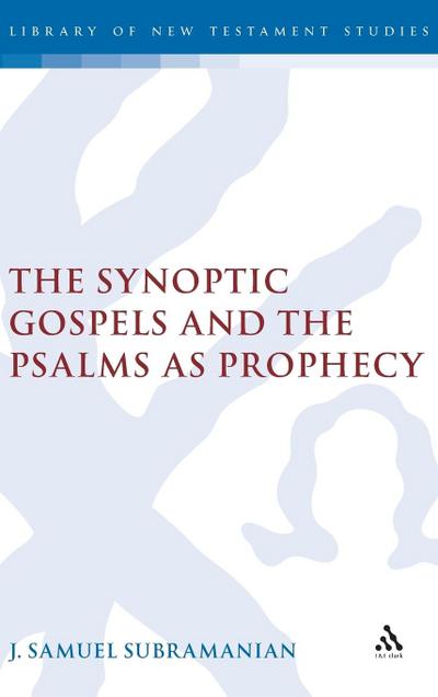 The Synoptic Gospels and the Psalms as Prophecy