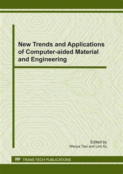 New Trends and Applications of Computer-aided Material and Engineering