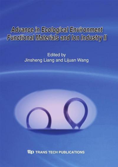 Advance in Ecological Environment Functional Materials and Ion Industry II