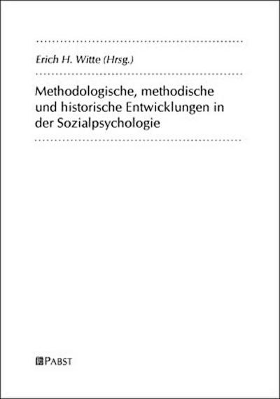 Methodologische, methodische und historische Entwicklungen in der Sozialpsychologie