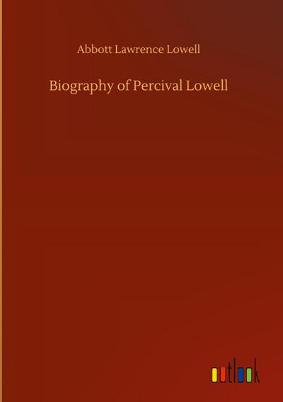 Biography of Percival Lowell