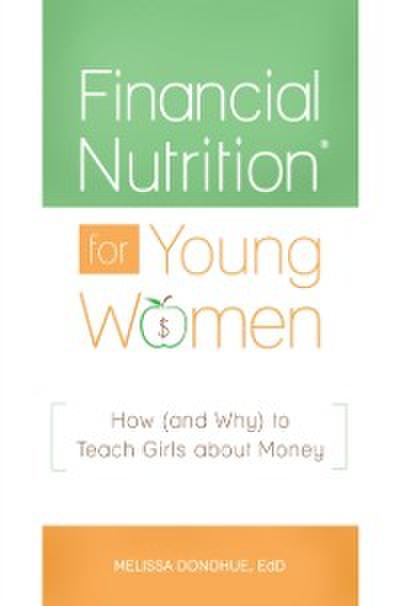 Financial Nutrition(R) for Young Women: How (and Why) to Teach Girls about Money