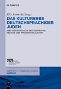 Das Kulturerbe deutschsprachiger Juden: Eine Spurensuche in den Ursprungs-, Transit- und Emigrationsländern (Europäisch-jüdische Studien ? Beiträge 9) (German Edition)