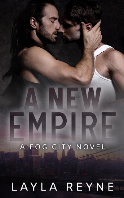A New Empire: A Mafia Gay Romantic Suspense (Fog City, #3)