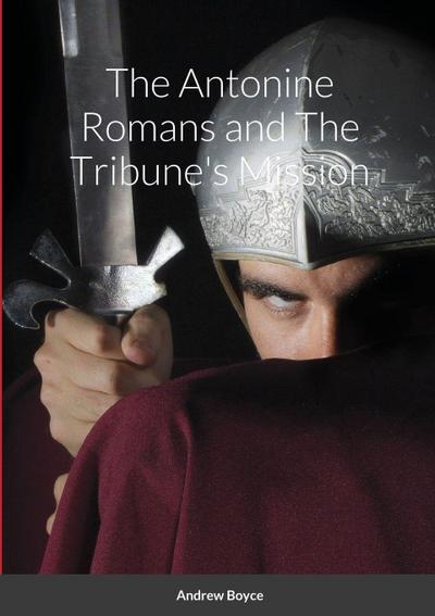 The Antonine Romans and The Tribune’s Mission