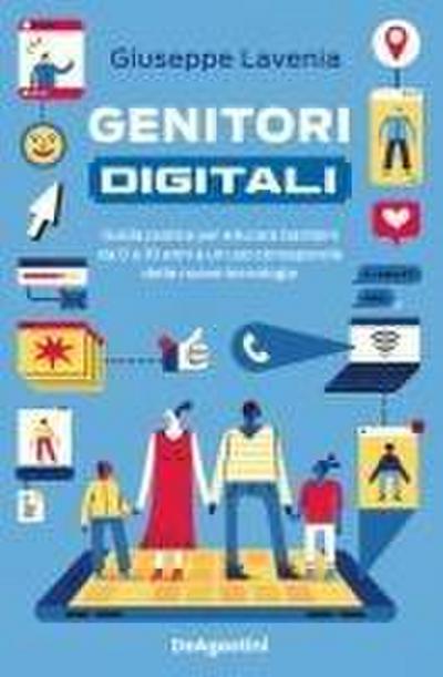 Genitori digitali. Guida pratica per educare bambini da 0 a 10 anni a un uso consapevole delle nuove tecnologie