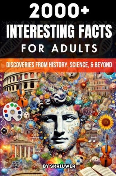2000+ Random Interesting Facts Book for Adults