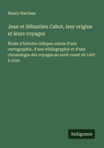 Jean et Sébastien Cabot, leur origine et leurs voyages