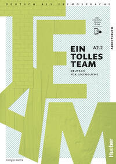 Ein tolles Team A2.2: Deutsch für Jugendliche.Deutsch als Fremdsprache / Arbeitsbuch plus interaktive Version