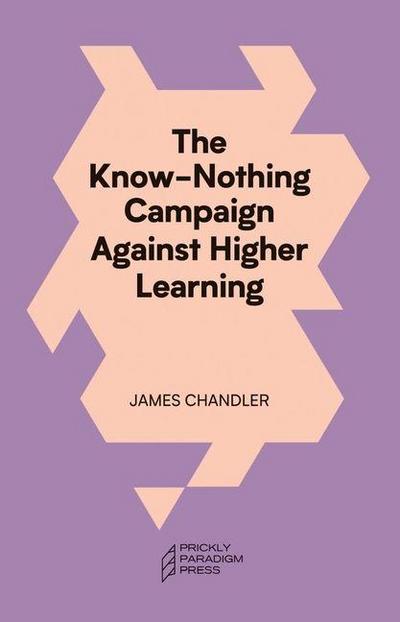 The Know-Nothing Campaign Against Higher Learning