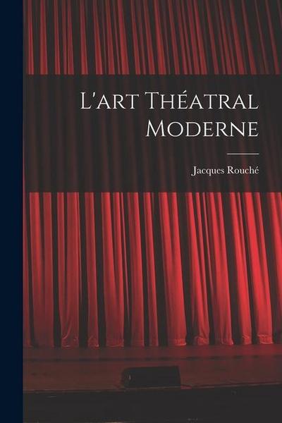 L’art théatral moderne