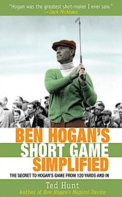 Ben Hogan’s Short Game Simplified