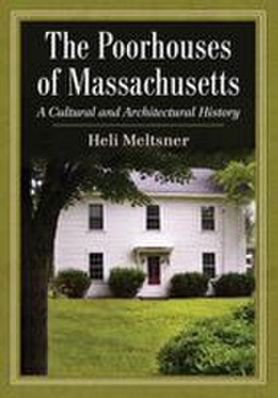 The Poorhouses of Massachusetts
