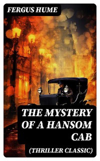 THE MYSTERY OF A HANSOM CAB (Thriller Classic)