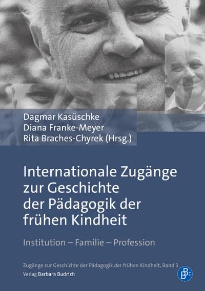 Internationale Zugänge zur Geschichte der Pädagogik der frühen Kindheit